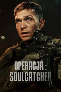 Oglądaj Operacja: Soulcatcher 2023 Cały film online z darmowymi napisami {PL}