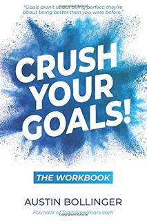 (Read) Download Crush Your Goals! The Workbook  Trade Your Old  Tired Resolutions for a Goal Setti