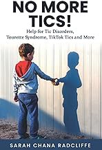 R.E.A.D Book (Choice Award) No More Tics!: Help for Tic Disorders, Tourette Syndrome, TikTok Tics