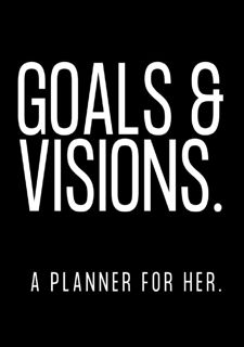 Read F.R.E.E [Book] Goals & Visions. A Planner for HER.