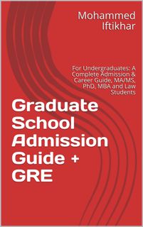 (Kindle) Book Graduate School Admission Guide + GRE  For Undergraduates  A Complete Admission & Ca