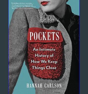 DOWNLOAD NOW Pockets: An Intimate History of How We Keep Things Close (-)     Hardcover – September