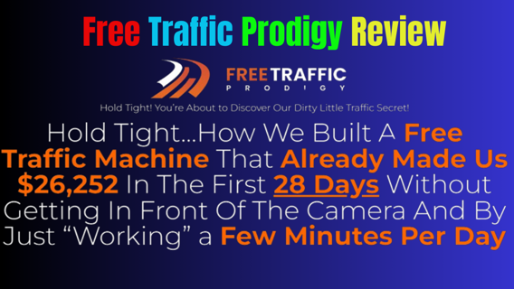 Free Traffic Prodigy Review : Money Making System!