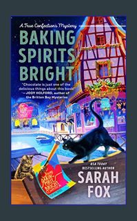 [Ebook]$$ ❤ Baking Spirits Bright (A True Confections Mystery)     Mass Market Paperback – Octo