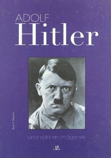 READ B.O.O.K Adolf Hitler: Una Vida en ImAigenes (Spanish Edition)