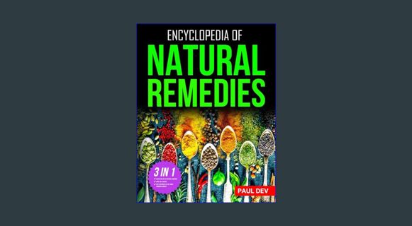 {pdf} ✨ Encyclopedia of Natural Remedies: Self Healing Book of 500+ Natural Herbal Home Remedie