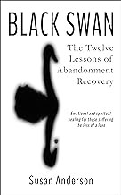 R.E.A.D Book (Choice Award) Black Swan: The Twelve Lessons of Abandonment Recovery