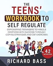 R.E.A.D Book (Choice Award) The Teens' Workbook to Self Regulate: Empowering Teenagers to Handle E