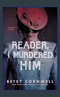 [EBOOK] ⚡ Reader, I Murdered Him     Paperback – October 10, 2023 Book PDF EPUB