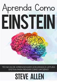 Read [P.D.F] Aprenda como Einstein: TA©cnicas de aprendizagem acelerada e leitura efetiva para