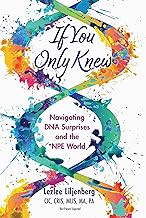 READ BOOK (Award Winners) If You Only Knew: Navigating DNA Surprises and the *NPE (Not-Parent Expect