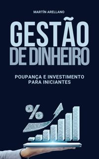 ((download_p.d.f))^ GestÃƒÂ£o de Dinheiro: PoupanÃƒÂ§a e Investimento para Iniciantes: Passos Simp