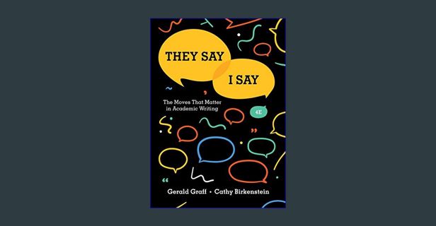 {READ} ⚡ They Say / I Say: The Moves That Matter in Academic Writing     Fourth Edition {read o