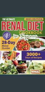 #^R.E.A.D 📖 The Ultimate Renal Diet Cookbook for Beginners: Unlock the Secrets to Optimal Kidne