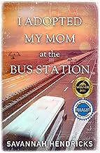 READ BOOK (Award Winners) I Adopted My Mom at the Bus Station