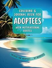 READ BOOK (Award Winners) Coloring & Journal Book For Adoptees With Motivational Quotes: For Adoptee