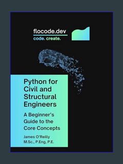 DOWNLOAD NOW Python for Civil and Structural Engineers: A Beginner's Guide to the Core Concepts