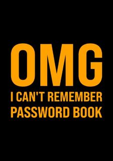 Read F.R.E.E [Book] Gag Gifts : Omg I Can't Remember: Password Book: Internet Password Logbook