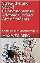 READ BOOK (Award Winners) Strengthening School Belongingness for Adopted/Looked After Students: A Ca