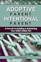 READ BOOK (Award Winners) Adoptive Parent Intentional Parent: A Formula for Building & Maintaining Y