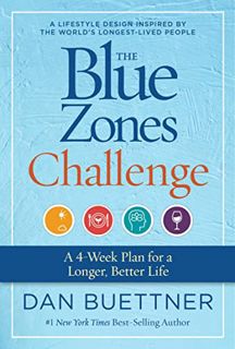 [View] EBOOK EPUB KINDLE PDF The Blue Zones Challenge: A 4-Week Plan for a Longer, Better Life by  D