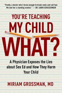 (PDF) Book You're Teaching My Child What   A Physician Exposes the Lies of Sex Education and How T