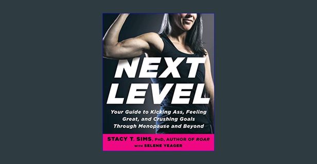 (DOWNLOAD PDF)$$ 📖 Next Level: Your Guide to Kicking Ass, Feeling Great, and Crushing Goals Thr