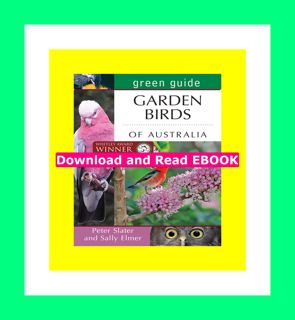 (E.B.O.O.K. DOWNLOAD^ Green Guide Garden Birds of Australia P.D.F. DOWNLOAD
