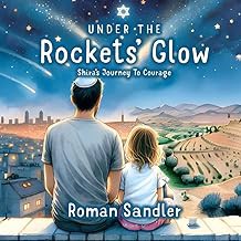 R.E.A.D Book (Choice Award) Under the Rockets' Glow: Shira's Journey to Courage
