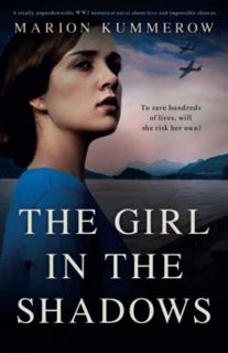 [VIEW] KINDLE PDF EBOOK EPUB The Girl in the Shadows: A totally unputdownable WW2 historical novel a