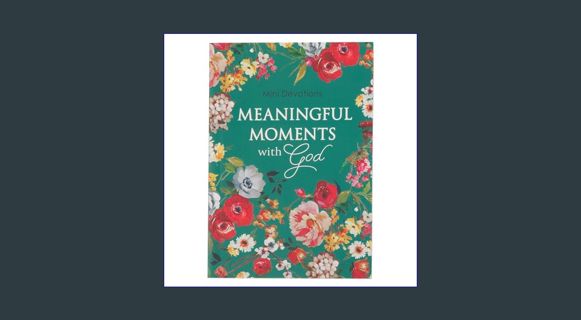 {DOWNLOAD} ❤ Mini Devotions Meaningful Moments With God     Paperback   January 1, 2024 'Full_P