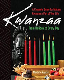 [Read] [KINDLE PDF EBOOK EPUB] Kwanzaa: From Holiday to Every Day by  Maitefa Angaza 📩