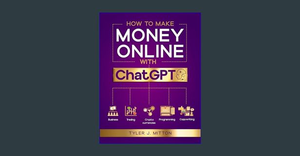 Read Ebook 💖 How to Make Money Online Using ChatGPT: The Ultimate Guide to Make Money With the
