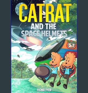 Full E-book CatRat and the Space Helmets: Adventures Across the Universe     Kindle Edition
