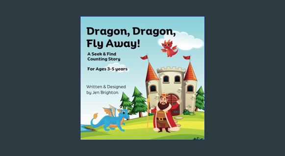 [EBOOK] 📚 Dragon, Dragon, Fly Away!: A Seek & Find Counting Story for Ages 3-5 years (The Seek