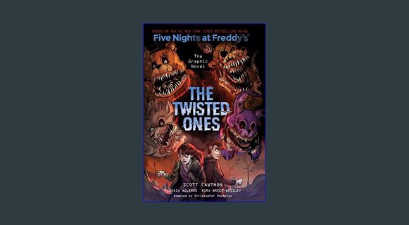 EBOOK [PDF] The Twisted Ones: Five Nights at Freddy’s (Five Nights at Freddy’s Graphic Novel #2) (2