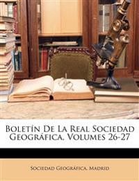 Download PDF Boletín De La Real Sociedad Geográfica, Volumes 26-27