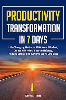 @$ Download Productivity Transformation in 7 Days: Life-Changing Hacks to Shift Your Mindset, Creat