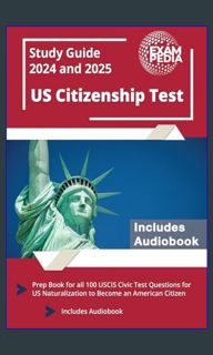 [EBOOK] 📖 US Citizenship Test Study Guide 2024 and 2025: Prep Book for all 100 USCIS Civic Test