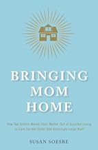 READ BOOK (Award Winners) Bringing Mom Home: How Two Sisters Moved Their Mother Out of Ass