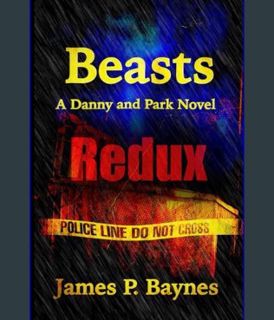 EBOOK [PDF] Beasts - Redux: A Danny and Park Short Novel     Paperback – December 26, 2023