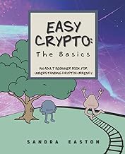 [Reveiw] [Easy Crypto: The Basics: An Adult Beginner Book for Understanding Cryptocurrency ] PDF Fre