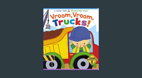 Epub Kndle Vroom, Vroom, Trucks! (Karen Katz Lift-the-Flap Book)     Board book – Lift the flap, No