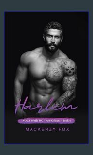 Read^^ ❤ Harlem: NOLA Rebels MC (Book 4) (NOLA Rebels MC (New Orleans Series))     Kindle Editi