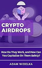 [Read/Download] [Crypto Airdrops: How Do They Work, and How Can You Capitalize On Them Safely? ] PDF
