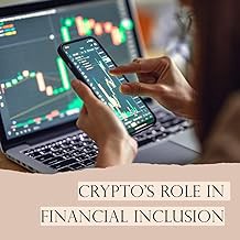 [Read/Download] ["Crypto's Role in Financial Inclusion: Bridging the Global Wealth Gap" ] PDF Free D
