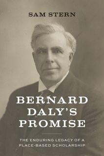(Book) Kindle Bernard Daly's Promise  The Enduring Legacy of a Place-based Scholarship [Download]