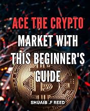 [Read/Download] [Ace The Crypto Market With This Beginner's Guide.: Maximize Your Crypto Profits wit
