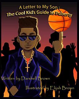 ^^P.D.F_EPUB^^ A Letter to My Son  The Cool Kid's Guide to Puberty read and download