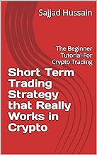 [Read/Download] [Short Term Trading Strategy that Really Works in Crypto: The Beginner Tutorial For